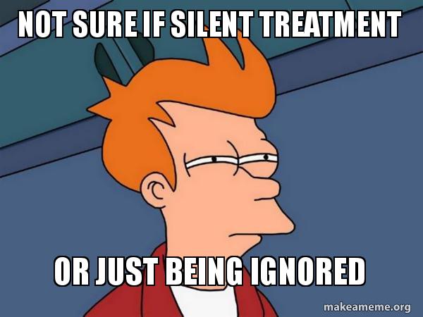 SILENT TREATMENT